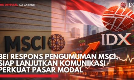 Bursa Efek Indonesia Jaga Dialog Konstruktif Dengan MSCI