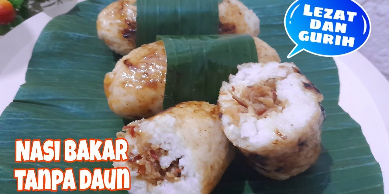 Nasi Bakar Tanpa Daun Pisang, Lezat Dan Praktis Untuk Bekal