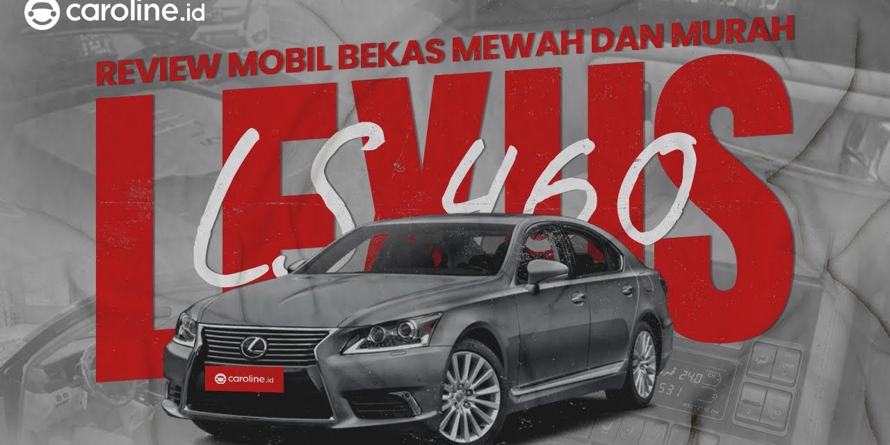 Lexus LS Hadir Dua Opsi Mesin Bensin 3.456 cc Yang Bertenaga