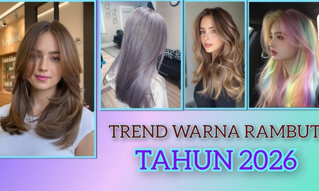 Prediksi Warna Rambut 2026 Yang Bikin Tampil Makin Standout