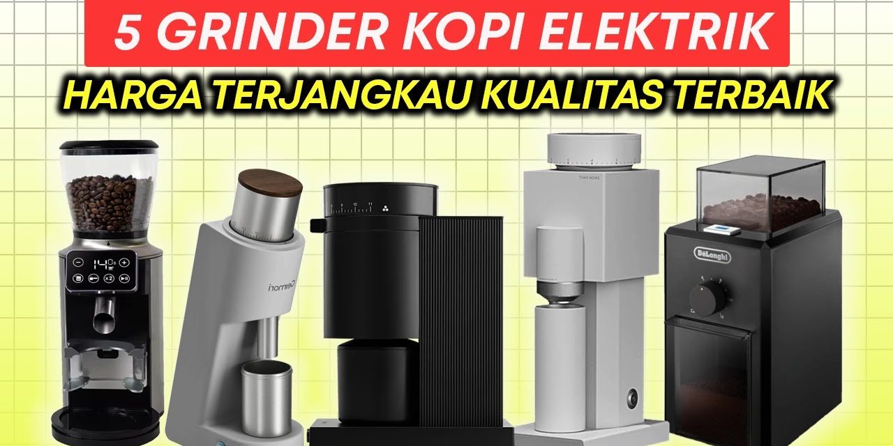 Penggiling Kopi Premium Terbaik Buat Pencinta Kopi Hitam