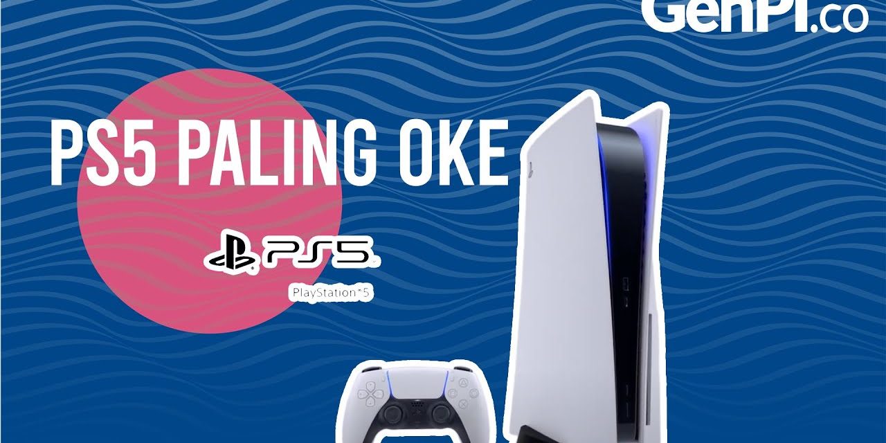 PlayStation 5 Konsol Game Canggih Impian Banyak Orang